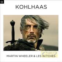 Kohlhaas - muzyka z filmu Arnaud des Pallières "Michael Kohlhaas"